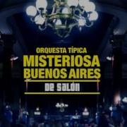 Orquesta Típica Misteriosa Buenos Aires 12 Felicia Saborido