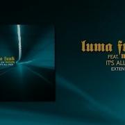 It S All Over Feat Melody Extended Mix Luma Funk