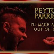 I Ll Make A Man Out Of You Peyton Parrish