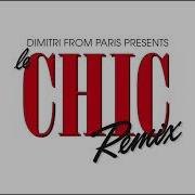 Le Freak Dimitri From Paris Remix 2018 Remaster