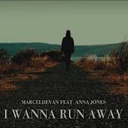 Marceldevan Feat Anna Jones I Wanna Run Away