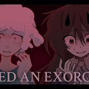 I Need An Exorcism Meme Collab