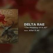 Delta Rae The Meaning Of It All