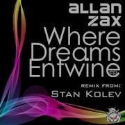 Allan Zax Where Dreams Entwine Original Mix