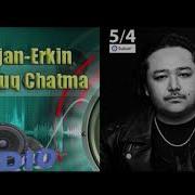 Rozijan Erkin Ussuluq Chatma