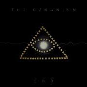 The Organism Ego Original Mix