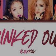 Pinked Out Blackpink