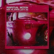 Perpetual Motion Keep On Dancing Manston Simms X Luv Foundation Remix