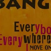 Bang Everybody Everywhere Move On Up Club Mix 1995