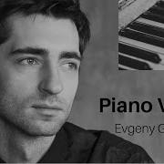 Evgeny Grinko 1 Hour Valse Evgeny Grinko Piano Waltz Vals Piano Piyano Cover