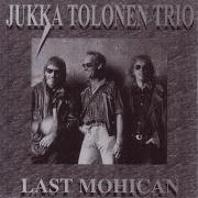 Jukka Tolonen Trio Last Mohican