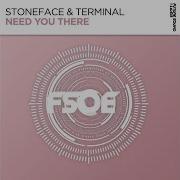 Need You There Extended Club Mix Stoneface Terminal