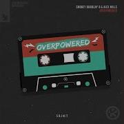 Overpowered Extended Mix Smokey Bubblin B Alex Mills