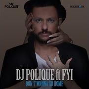 Dont Wanna Go Home Feat Fyi Instrumental Dj Polique