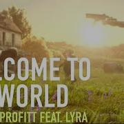 Tommee Profitt Welcome To My World Feat Lyra