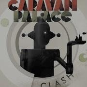 Caravan Palace Clash