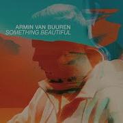 Armin Van Buuren Something Beautiful Lyric Video