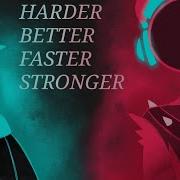 Harder Better Faster Stronger Meme Jsab Au