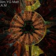 Cam C R E A M Feat Slim Yg Matt