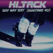 Hi Tack Say Say Say Waiting 4 U Radio Mix