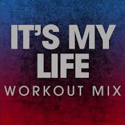 It S My Life Workout Remix