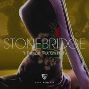 Stonebridge Put Em High Feat Therese Seamus Haji Remix