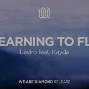 Leviro Learning To Fly Feat Kayda