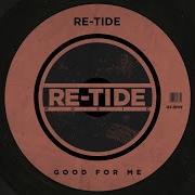 Re Tide Good For Me