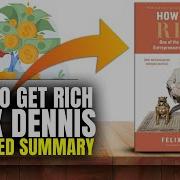 How To Get Rich By Felix Dennis