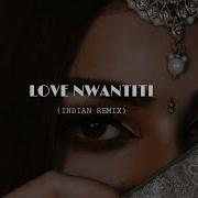 Ckay Love Nwantiti Indian Remix Slowed Reverb