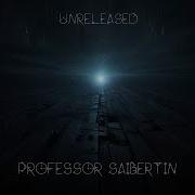 Professor Saibertin Unreleased Original Mix