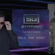 Synthgo Feat Karel Sanders Tell Me Why