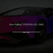 Omg Pussykiller Slowed