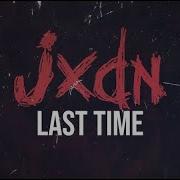 Jxdn Last Time