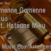 Gomenne Gomenne Kikuo Feat Hatsune Miku Music Box