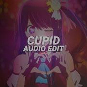 Cupid Fifty Fifty Edit Audio