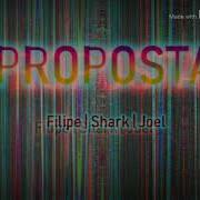 Joel Santos Proposta Feat Joel Santos Shark