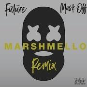 Future Mask Off Marshmello Remix