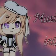 23 Песни Для Интро Gacha Life