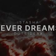 Istasha X Outsiderx Fever Dreams Lyrics