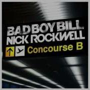 Concourse B Bad Boy Bill Nick Rockwell