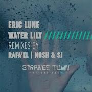 Eric Lune Water Lily Rafa El Remix