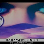 Arabic Remix Ene Ene Kadir Yağcı Remix 2019