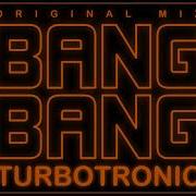 Turbotronic Bang Bang Original Mix