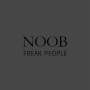 Noob Freak People