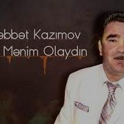 Mehebbet Kazımov Tekce Menim Olaydin