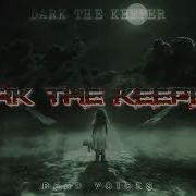 Dark The Keeper Dead Voices