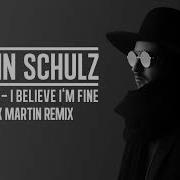 I Believe I M Fine Nick Martin Remix Robin Schulz Hugel
