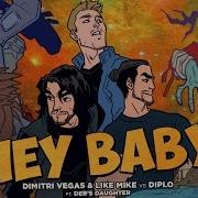 Hey Baby Feat Deb S Daughter Dimitri Vegas Like Mike Diplo