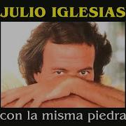 Con La Misma Piedra With The Same Stone Julio Iglesias